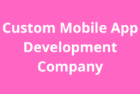 9 Best Custom Mobile App Development Companies in 2023