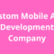 9 Best Custom Mobile App Development Companies in 2023
